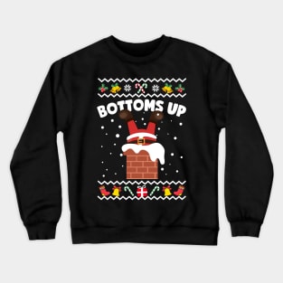 Bottoms Up Funny Ugly Christmas Crewneck Sweatshirt